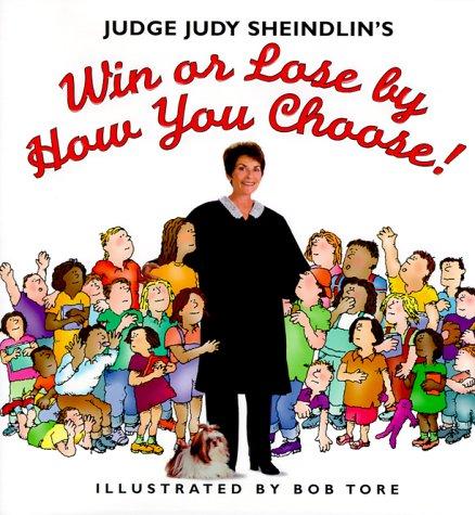 Judge Judy Sheindlin's Win or Lose by How You Choose