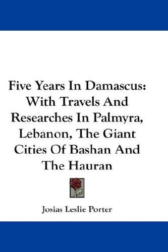 Five years in Damascus