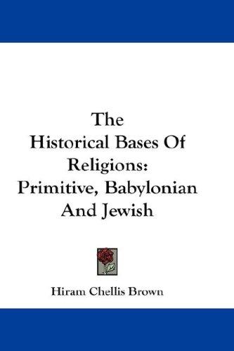 The Historical Bases Of Religions