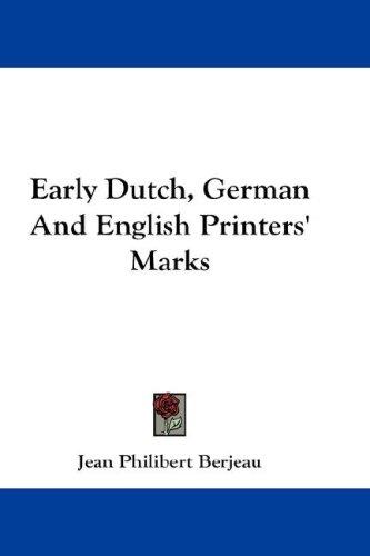 Early Dutch, German And English Printers' Marks
