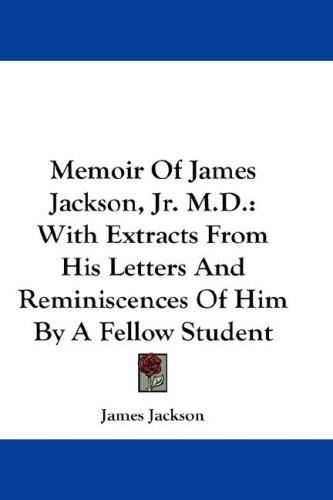 Memoir Of James Jackson, Jr. M.D