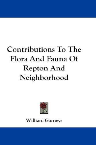 Contributions To The Flora And Fauna Of Repton And Neighborhood