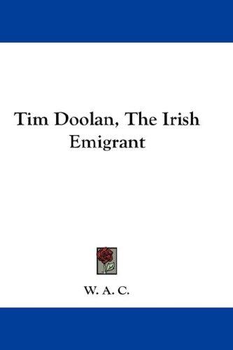 Tim Doolan, The Irish Emigrant