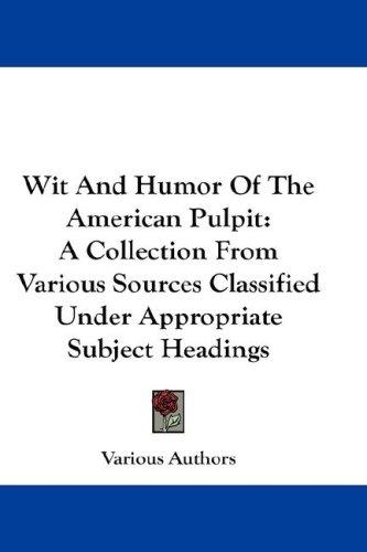 Wit And Humor Of The American Pulpit