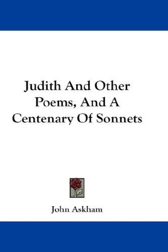 Judith And Other Poems, And A Centenary Of Sonnets