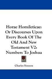 Horae Homileticae: Or Discourses Upon Every Book Of The Old And New Testament V2