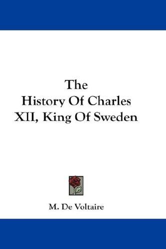 The History Of Charles XII, King Of Sweden