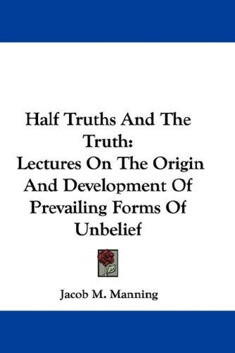 Half Truths And The Truth
