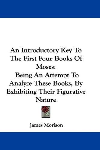 An Introductory Key To The First Four Books Of Moses