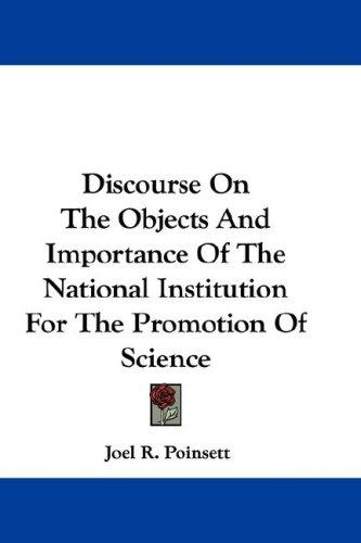 Discourse On The Objects And Importance Of The National Institution For The Promotion Of Science