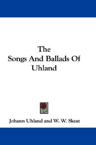 The Songs And Ballads Of Uhland