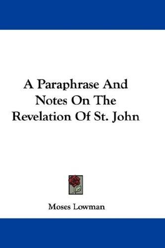 A Paraphrase And Notes On The Revelation Of St. John