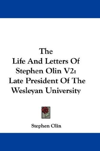 The Life And Letters Of Stephen Olin V2