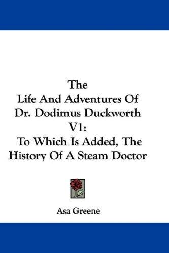 The Life And Adventures Of Dr. Dodimus Duckworth V1