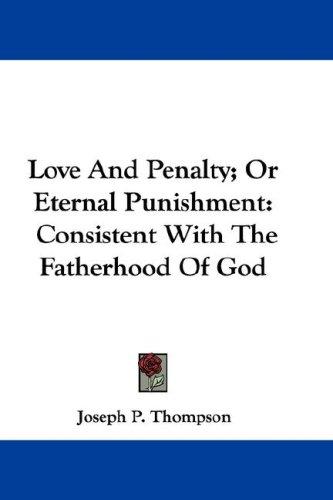 Love and penalty; or eternal punishment