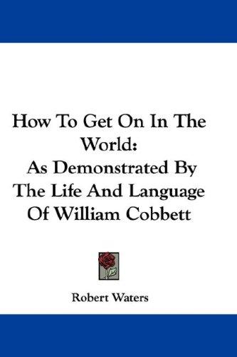 How To Get On In The World