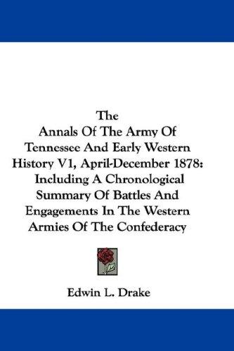 The Annals Of The Army Of Tennessee And Early Western History V1, April-December 1878