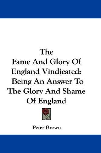 The Fame And Glory Of England Vindicated