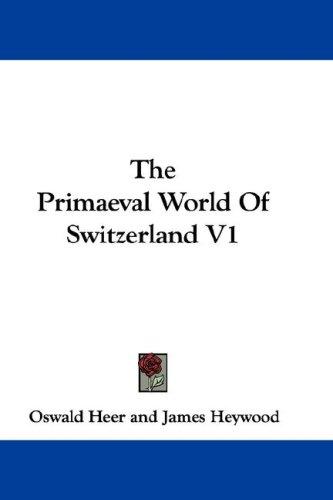 The Primaeval World Of Switzerland V1