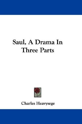 Saul, A Drama In Three Parts