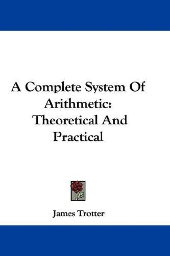 A Complete System Of Arithmetic