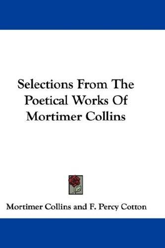 Selections From The Poetical Works Of Mortimer Collins