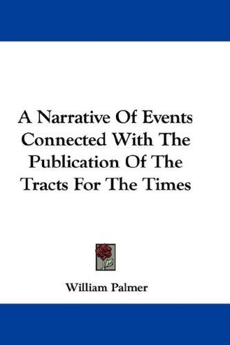 A Narrative Of Events Connected With The Publication Of The Tracts For The Times