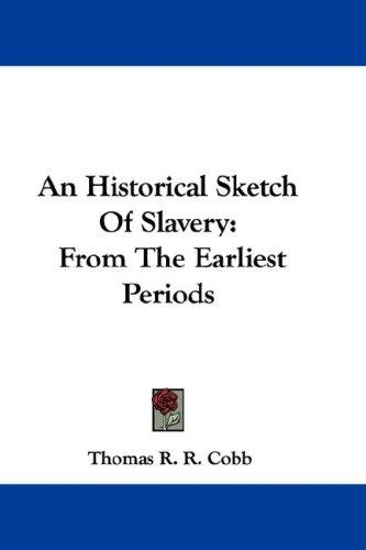 An Historical Sketch Of Slavery