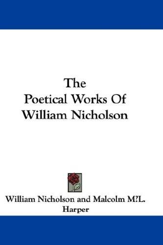 The Poetical Works Of William Nicholson