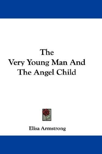 The Very Young Man And The Angel Child