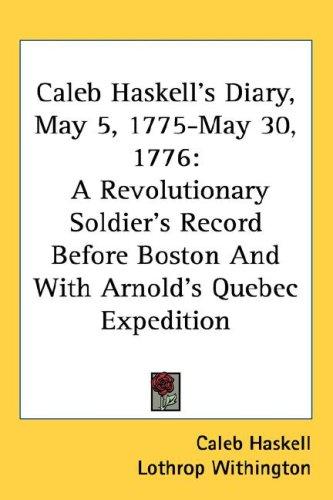 Caleb Haskell's diary, May 5, 1775-May 30, 1776