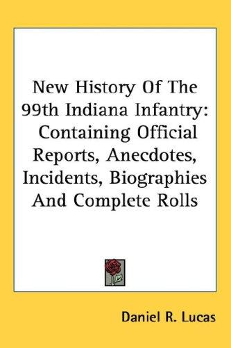 New History Of The 99th Indiana Infantry