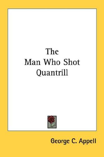 The Man Who Shot Quantrill