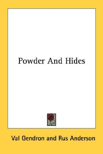 Powder and hides
