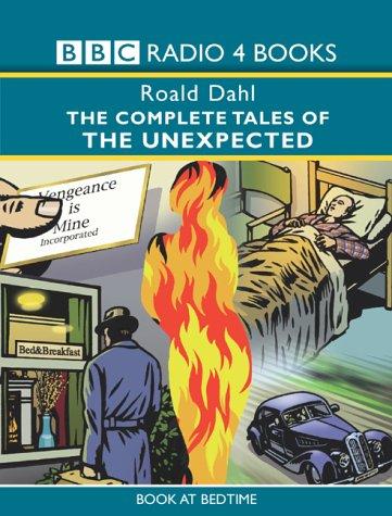 The Complete Tales of the Unexpected (Further Tales of the Unexpected / More Tales of the Unexpected / Tales of the Unexpected)