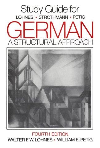 Study guide for Lohnes, Strothmann, and Petig German, a structural approach