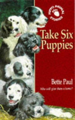 Take Six Puppies (Hippo Animal S.)
