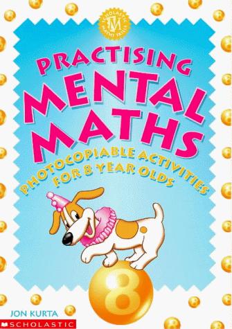 Practising Mental Maths for 8 Year Olds (Practising Mental Maths)
