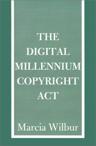 The digital Millennium Copyright Act