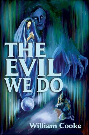 The Evil We Do