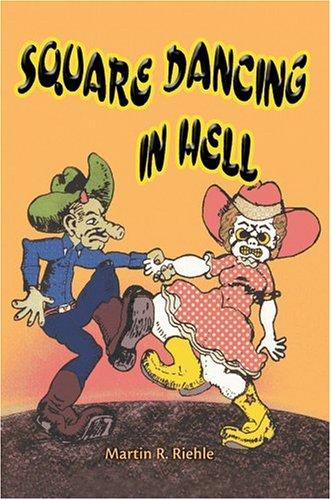 Square Dancing in Hell