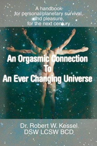 An Orgasmic Connection To An Ever Changing Universe