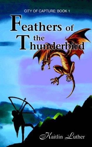 Feathers of the Thunderbird: City of Capture