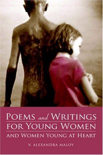 Poems and Writings for Young Women and Women Young at Heart