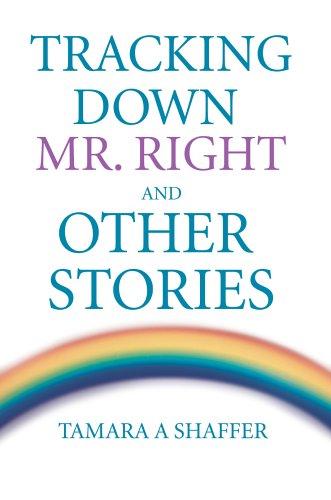 Tracking Down Mr. Right and Other Stories