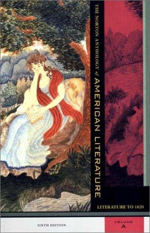 The Norton Anthology of American Literature -- Sixth Edition -- Volume A