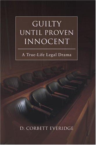 Guilty Until Proven Innocent