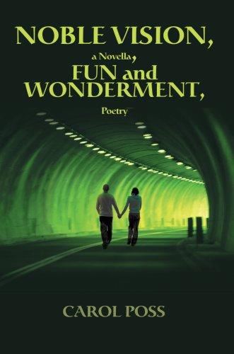 Noble Vision, a Novella, Fun and Wonderment, Poetry