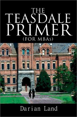 The Teasdale Primer (For Mbas