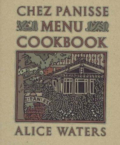 The Chez Panisse menu cookbook